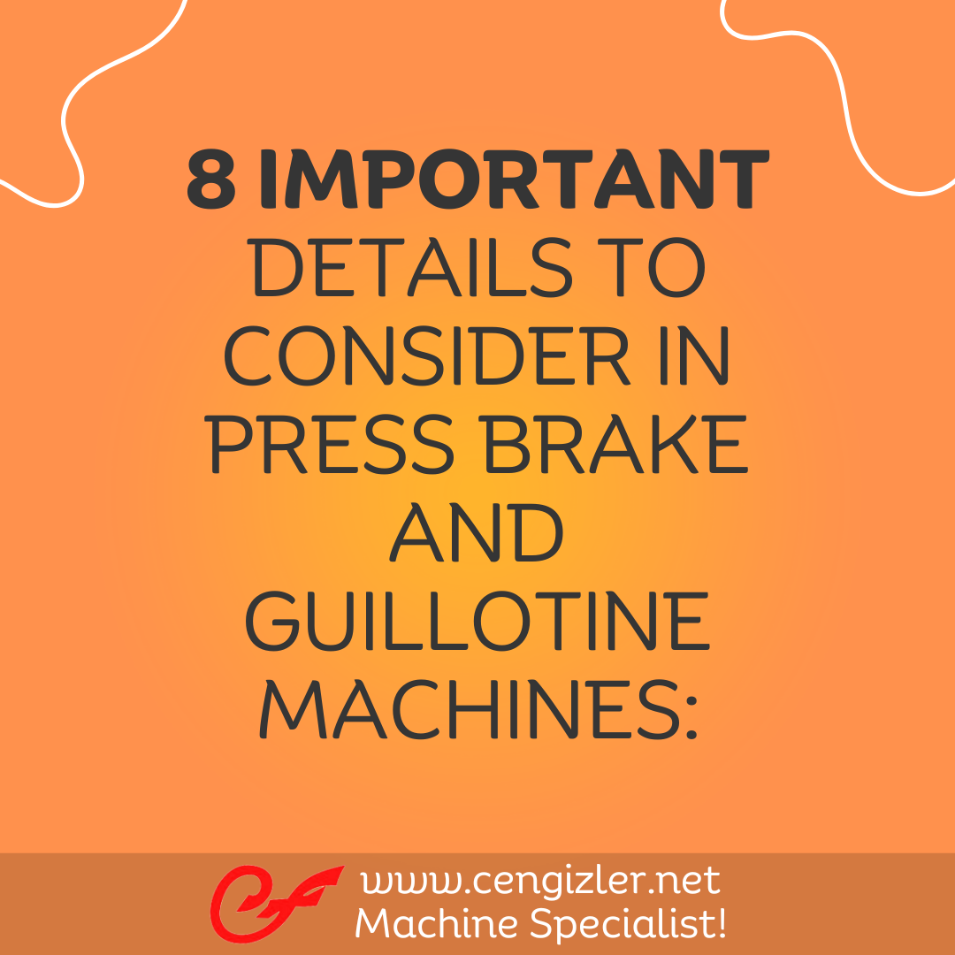 1 8 important details to consider in press brake and guillotine machines